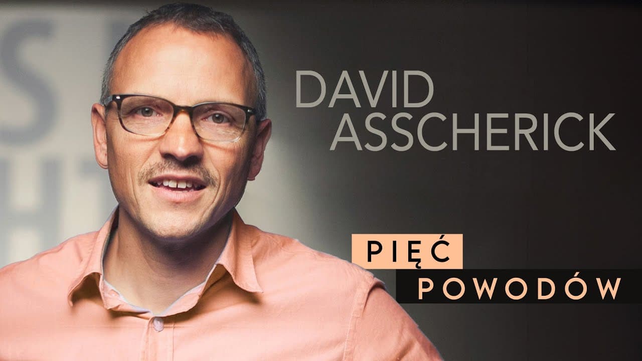 David Asscherick - Pięć dobrych powodów