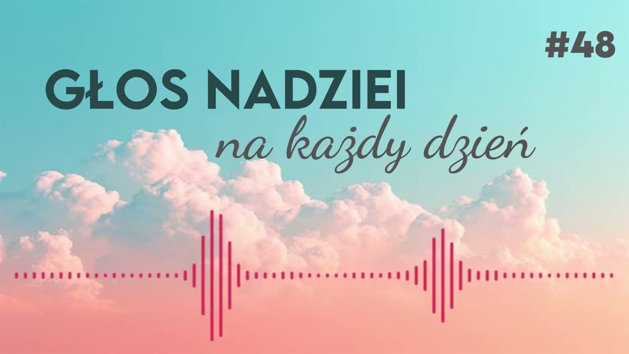 GŁOS NADZIEI na każdy dzień #48
