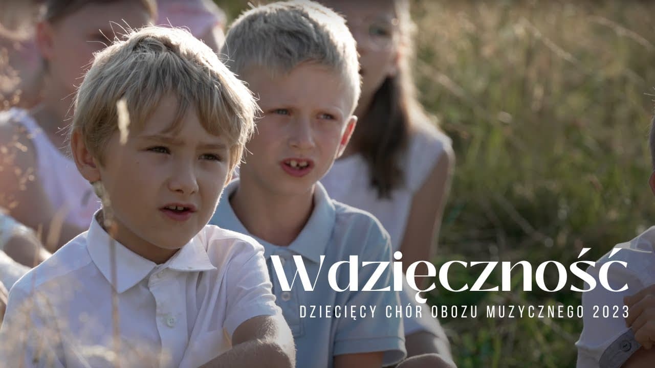 Wdzięczność - Dziecięcy Chór Misyjnego Obozu Muzycznego 2023