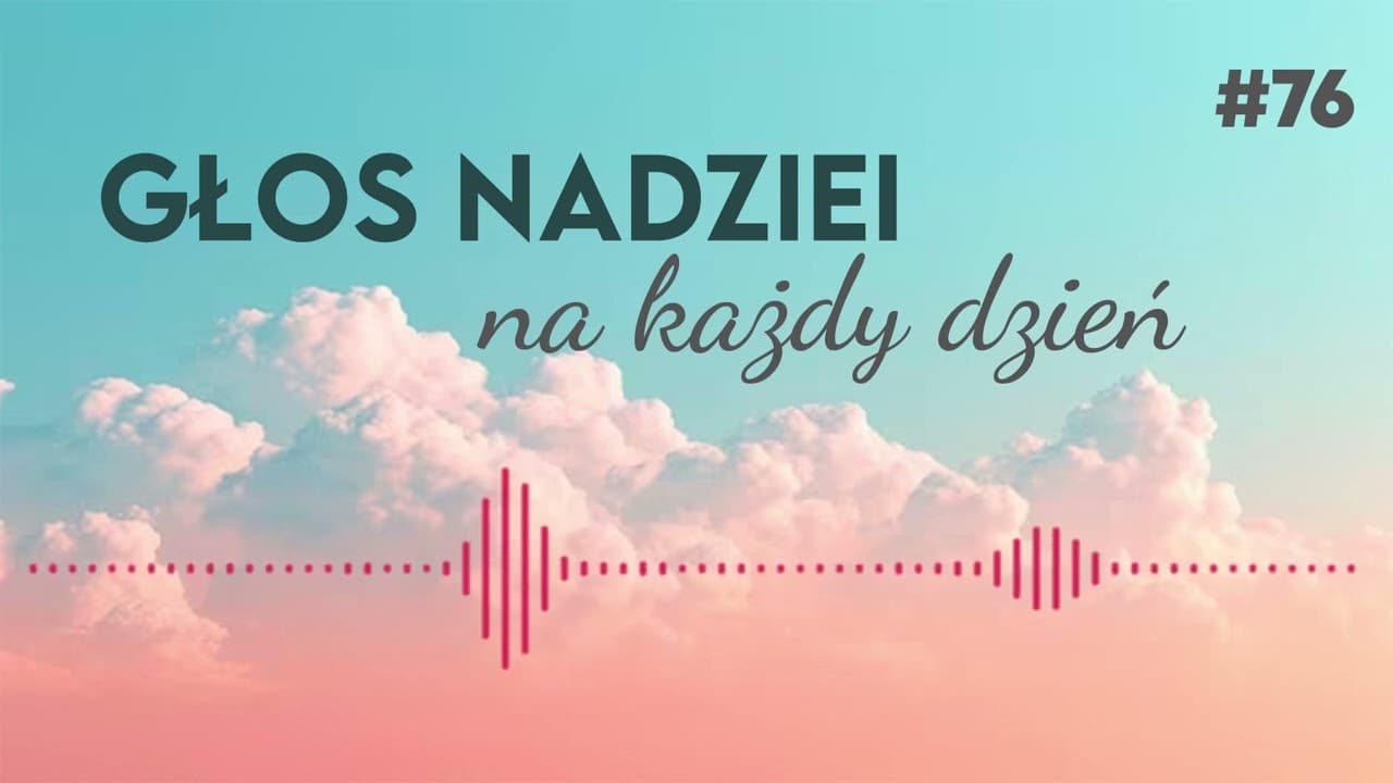 GŁOS NADZIEI na każdy dzień #76