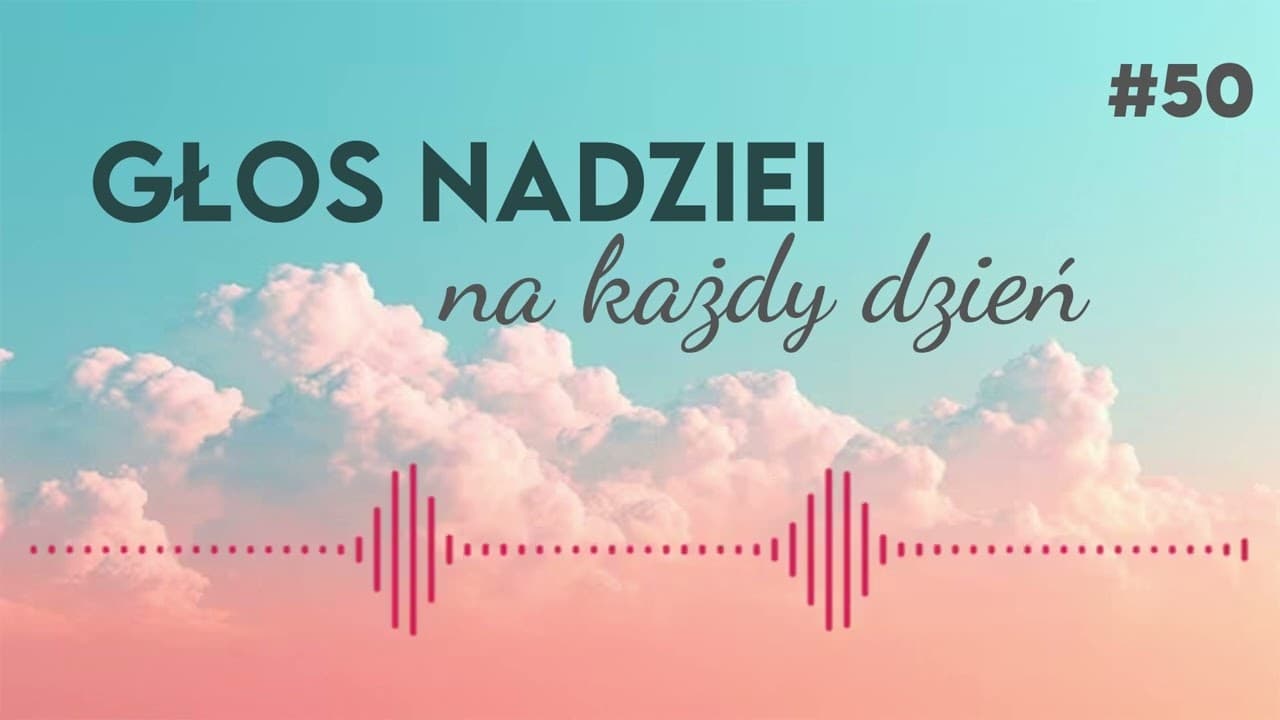 GŁOS NADZIEI na każdy dzień #50
