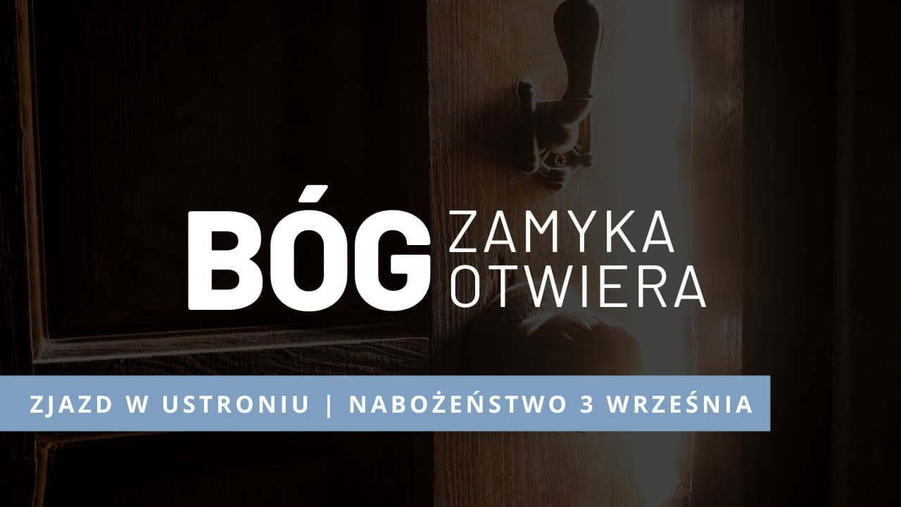 Nabożeństwo sobotnie - Bóg zamyka, Bóg otwiera II Ustroń 2022
