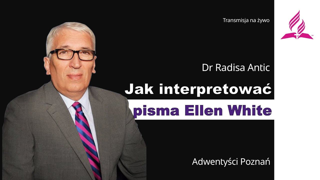 Jak interpretować pisma Ellen White - dr R. Antic – #goscieMariusza