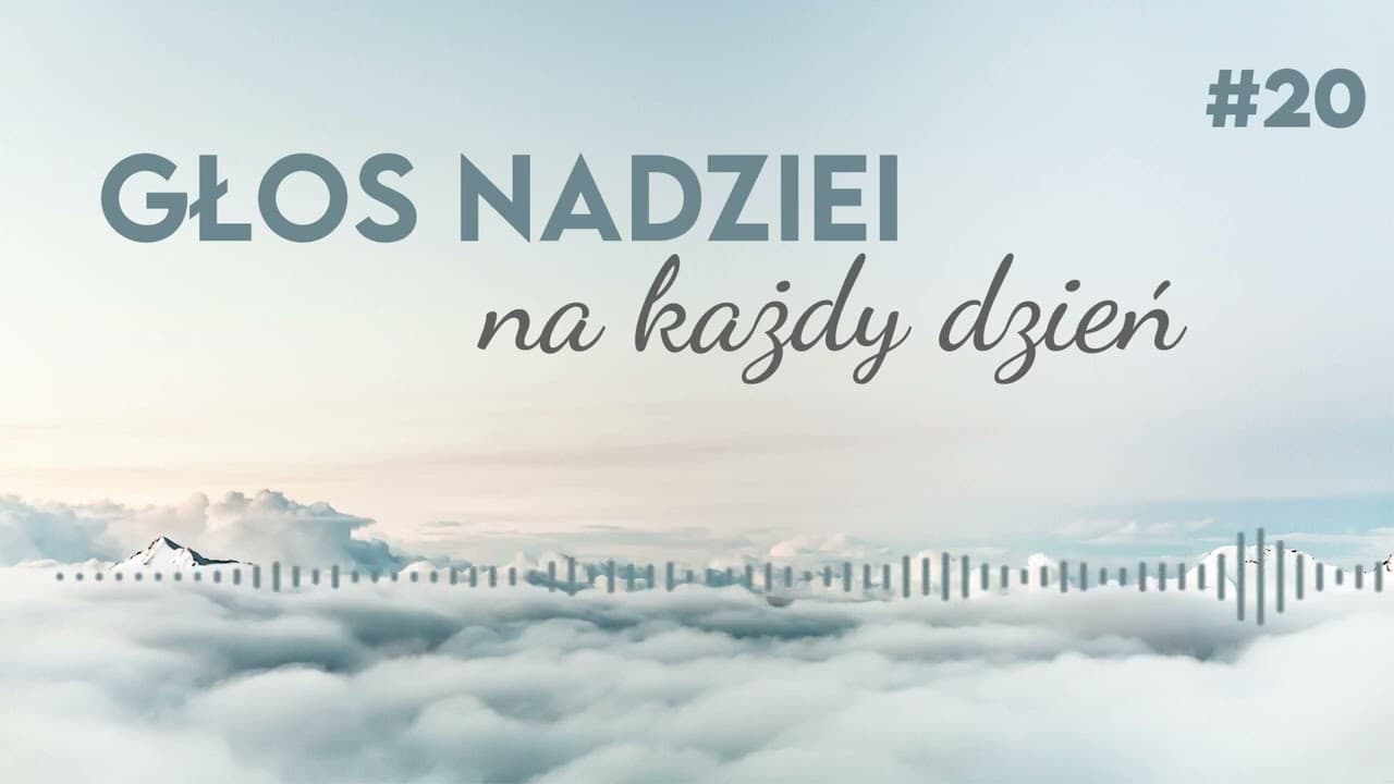 GŁOS NADZIEI na każdy dzień #20