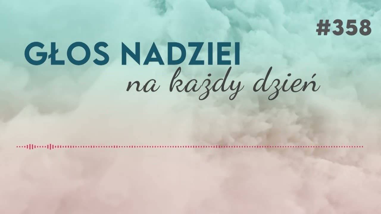 DZIEDZICE ZIEMI | GŁOS NADZIEI na każdy dzień #358