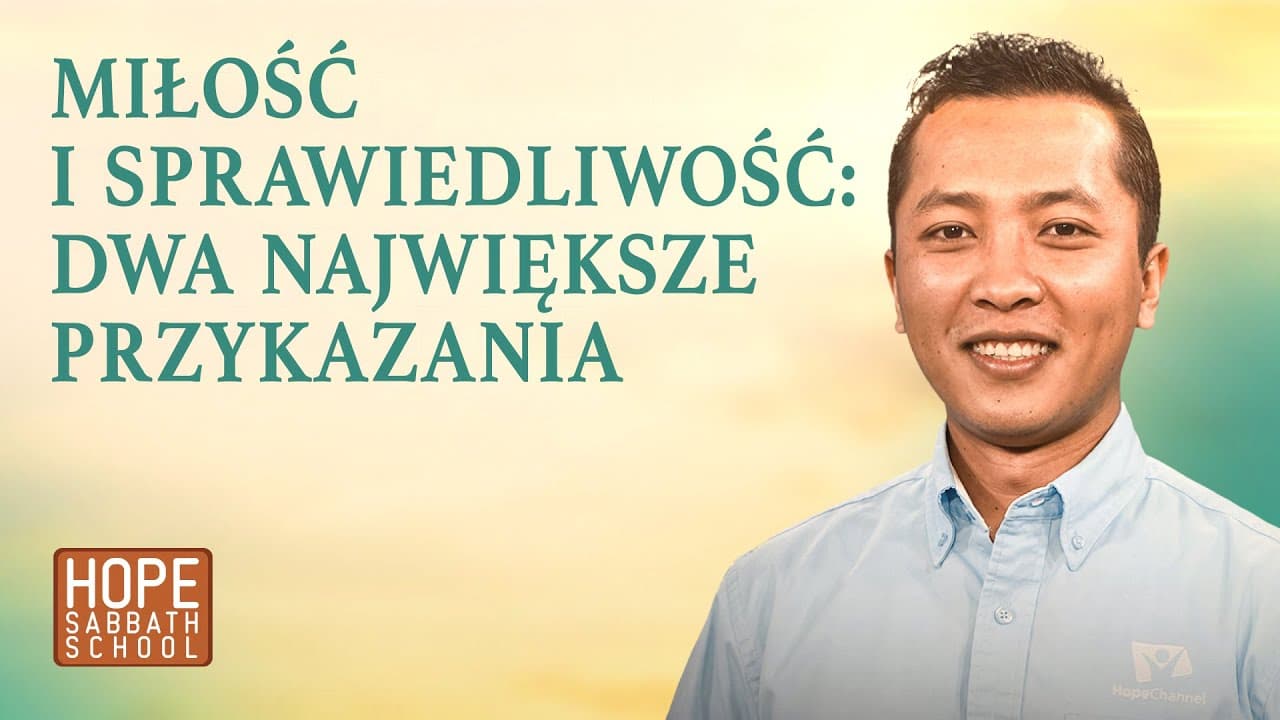 Miłość i sprawiedliwość: dwa największe przykazania | BOŻA MIŁOŚĆ I SPRAWIEDLIWOŚĆ