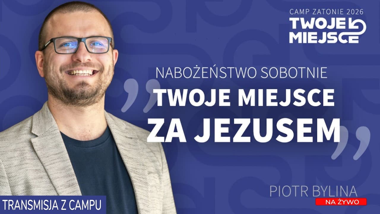 CAMP Zatonie 2026 „Twoje miejsce” | PIOTR BYLINA