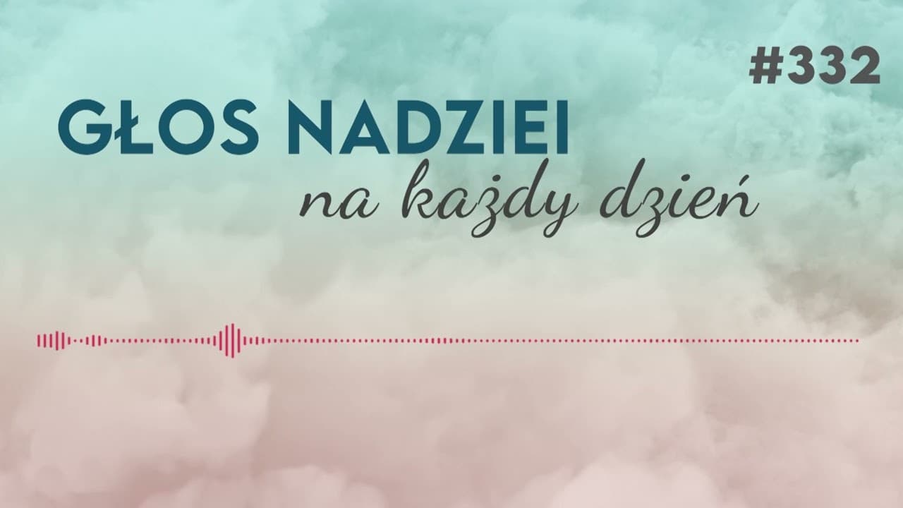 NIEZBĘDNA MIŁOŚĆ | GŁOS NADZIEI na każdy dzień #332