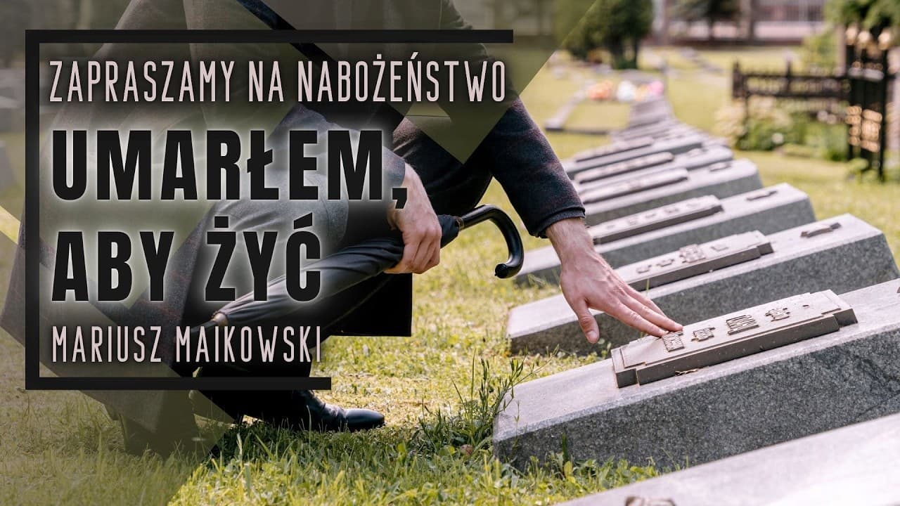 Nabożeństwo 20.06.2026 - "Umarłem, aby żyć" - Mariusz Maikowski