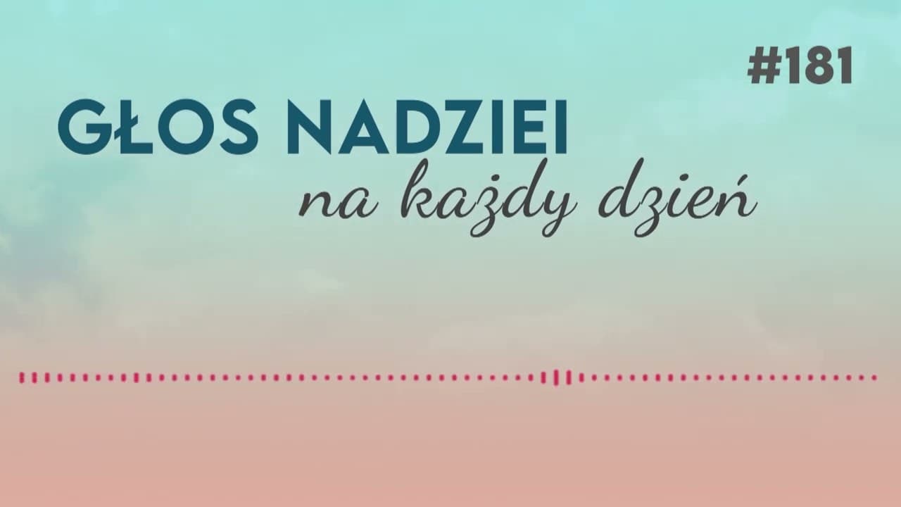 NAJWIĘKSZE WYDARZENIE | GŁOS NADZIEI na każdy dzień #181