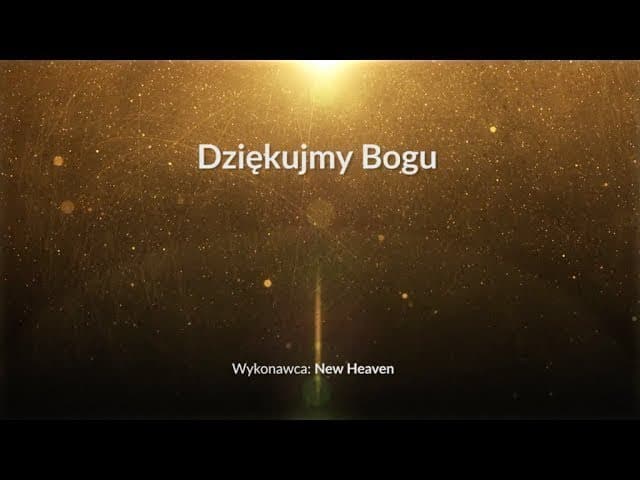 Dziękujmy Bogu - z tekstem i wokalem (New Heaven)