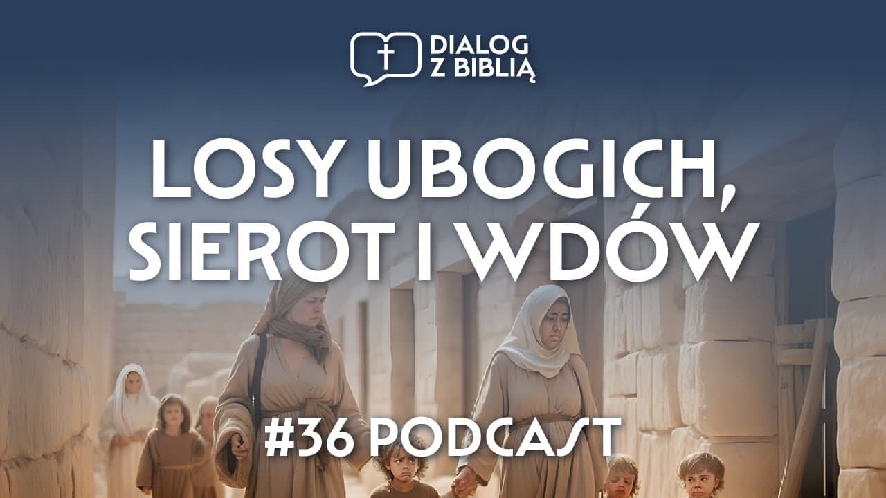 POMOC SPOŁECZNA W BIBLII // DIALOG Z BIBLIĄ #36