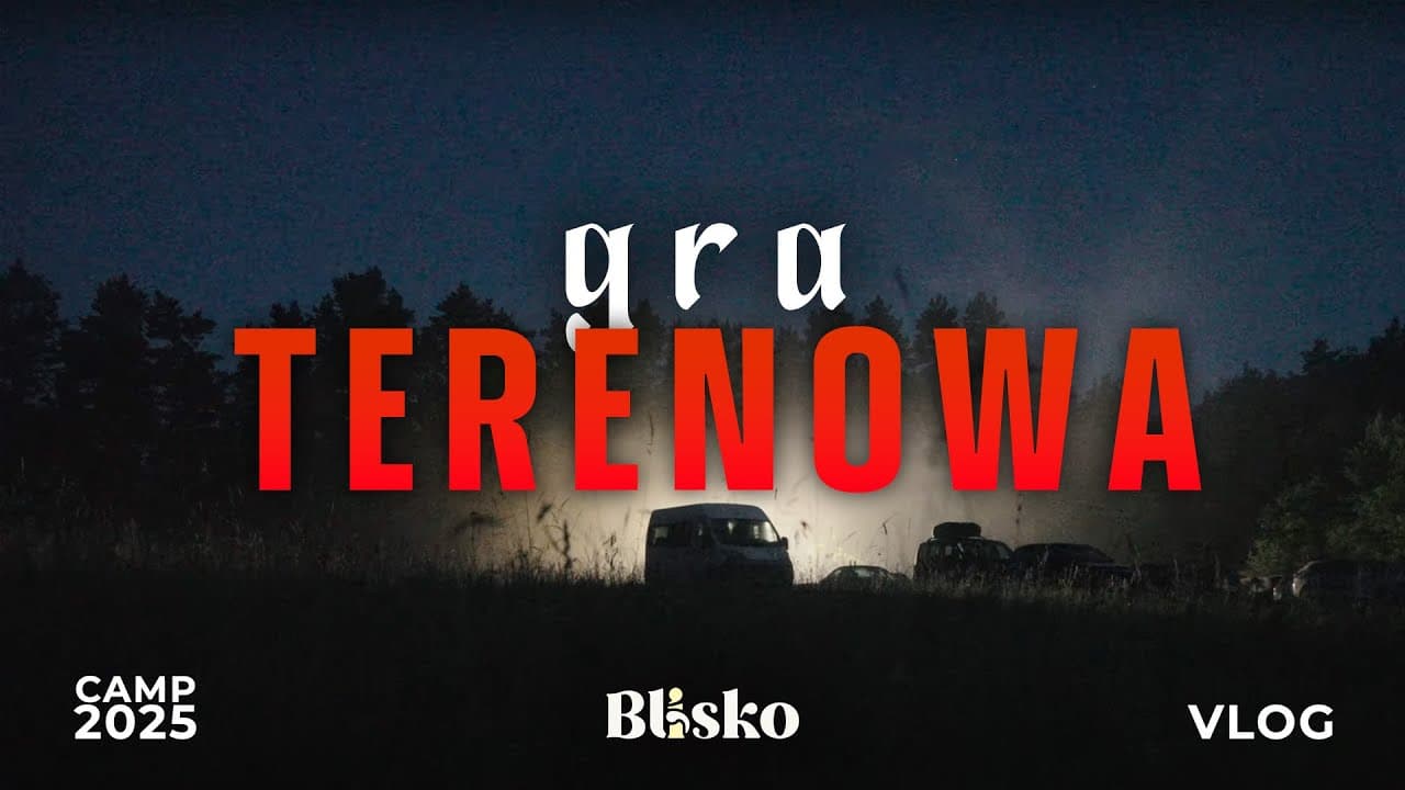 Camp Zatonie 2025 „Blisko” | Gra terenowa