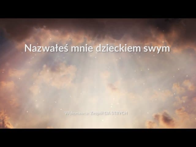 Nazwałeś mnie dzieckiem swym - z tekstem i wokalem