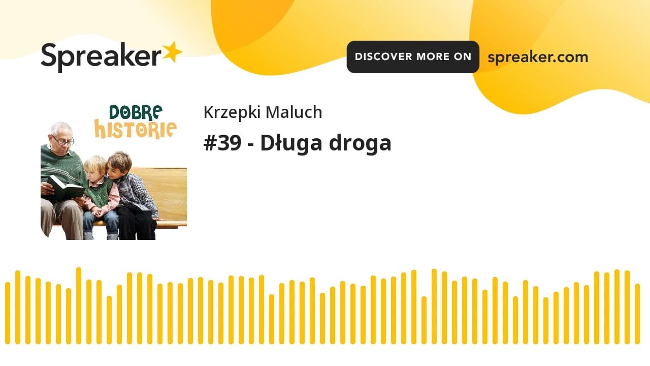 #39 - Długa droga - Dobre historie dla dzieci