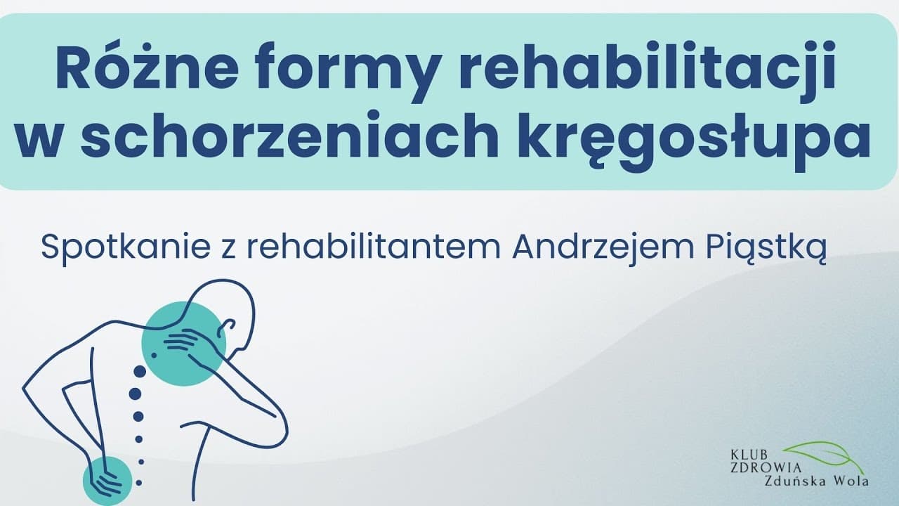 Różne formy rehabilitacji w schorzeniach kręgosłupa.