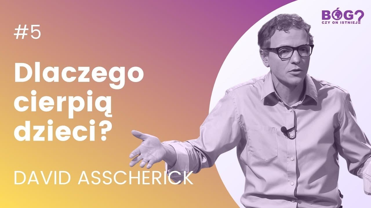 DLACZEGO CIERPIĄ DZIECI? | Bóg? Czy on istnieje? #5