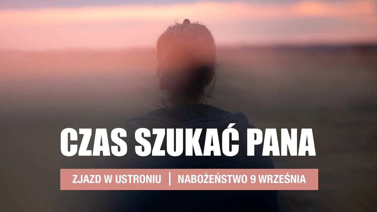 Nabożeństwo sobotnie - Czas szukać Pana II Ustroń 2023