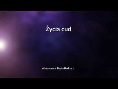 Życia cud - z tekstem i wokalem (Beata Bednarz)