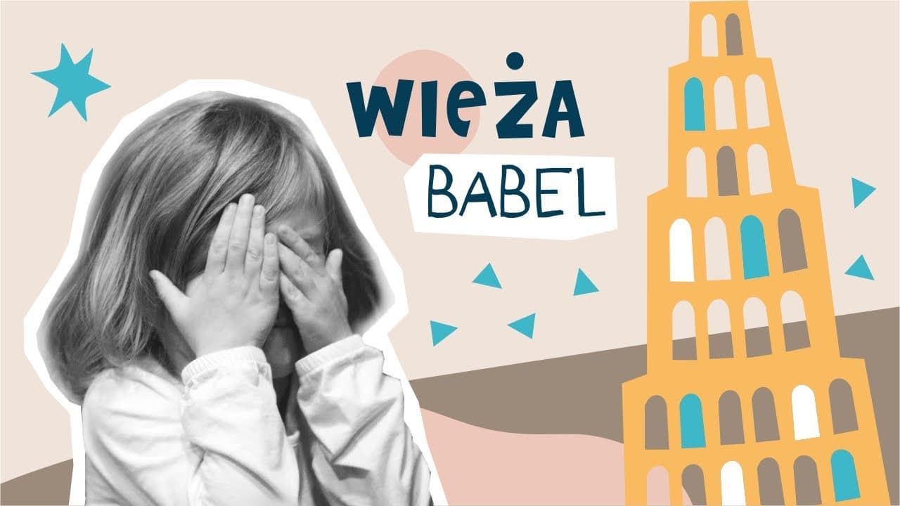 PRIMARY #3 - Wieża Babel - historia biblijna na podst. Pisma Świętego oraz materiału: GraceLink