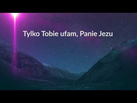 Tylko Tobie ufam, Panie Jezu (311) - z tekstem i wokalem