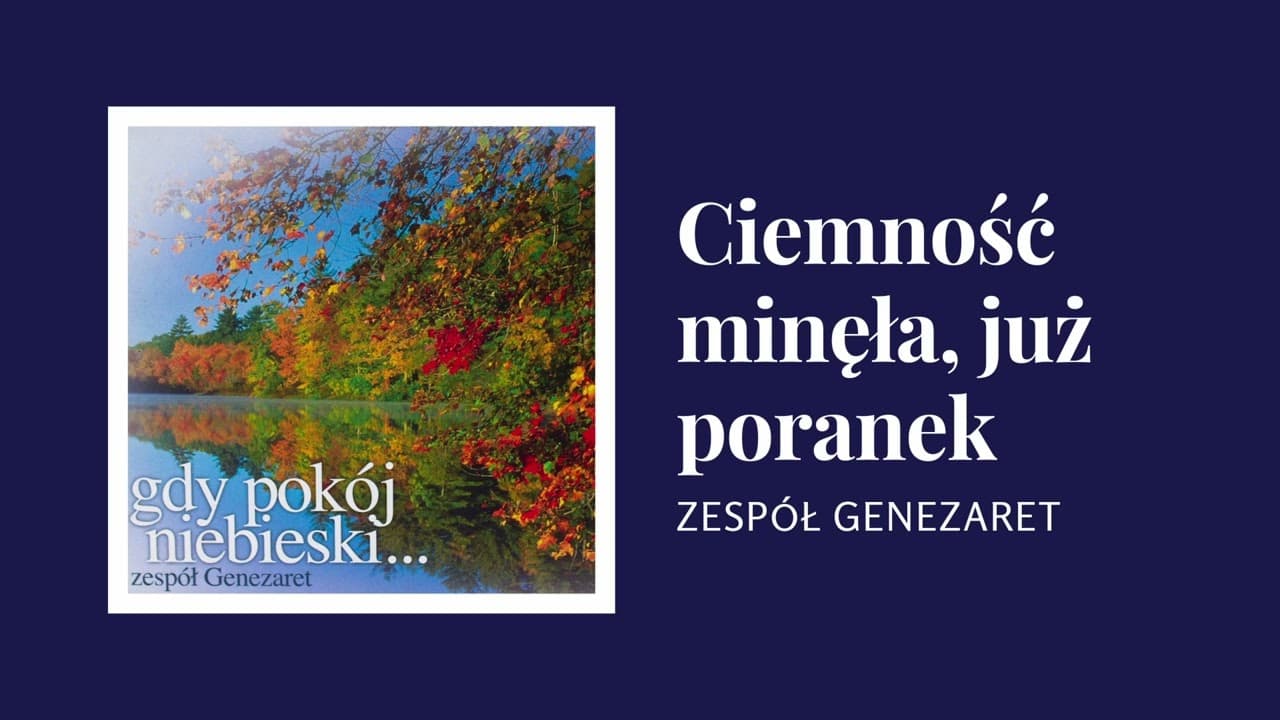 Ciemność minęła, już poranek - Genezaret