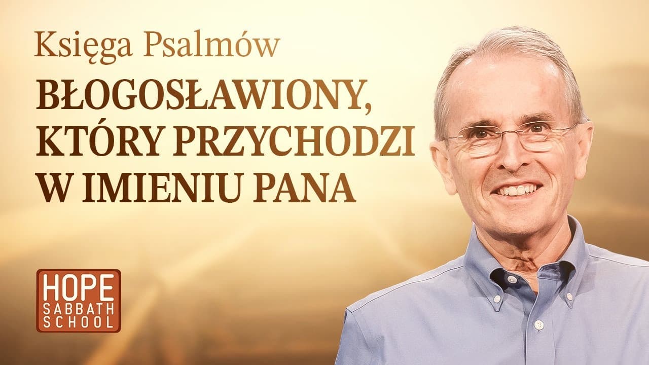 Błogosławiony, który przychodzi w imieniu Pana