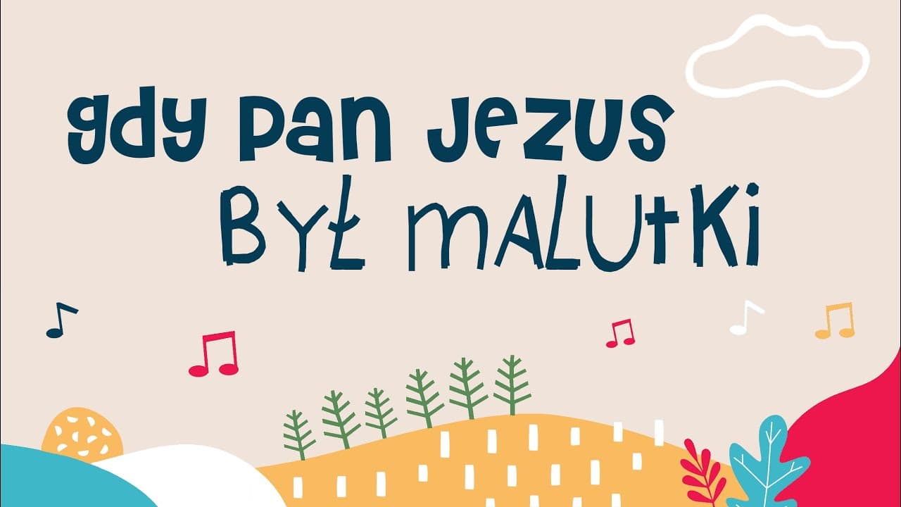 Gdy Pan Jezu był malutki nigdy nie próżnował - piosenka dla dzieci