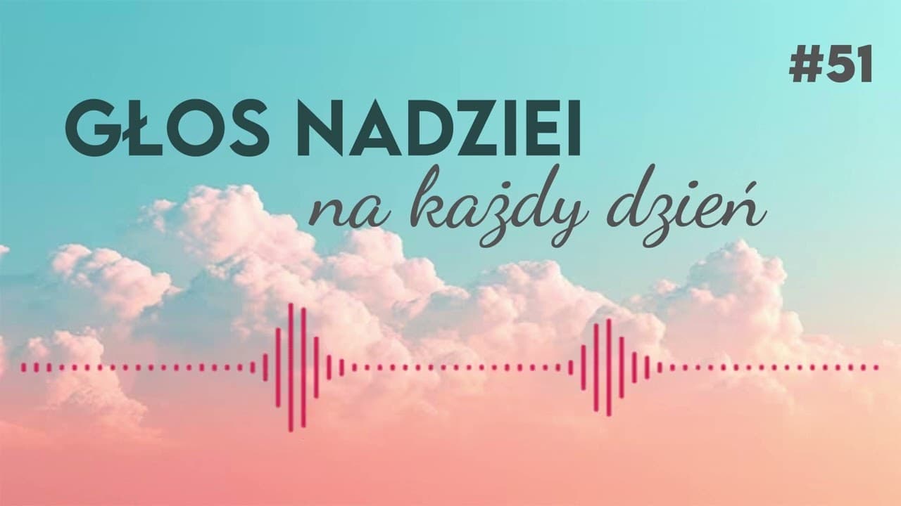 GŁOS NADZIEI na każdy dzień #51
