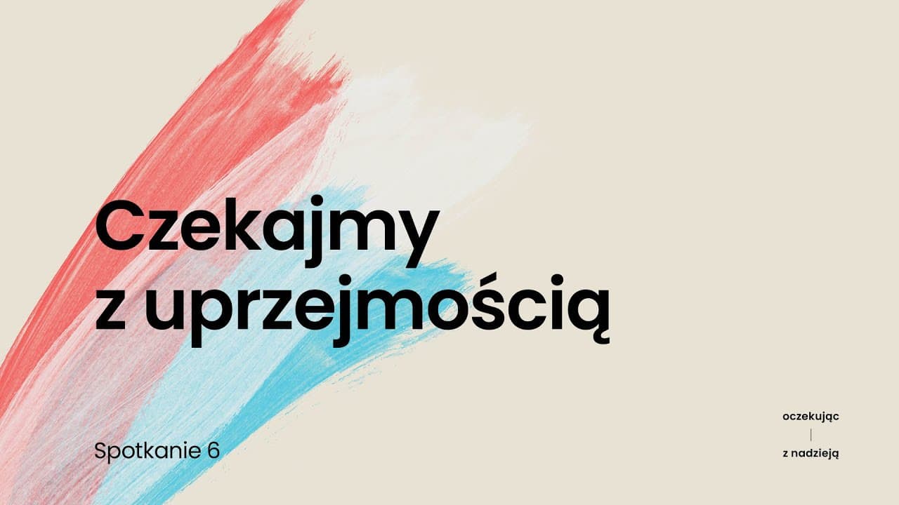 ➡️ [6] Czekajmy z uprzejmością — Roman Chalupka 🙏