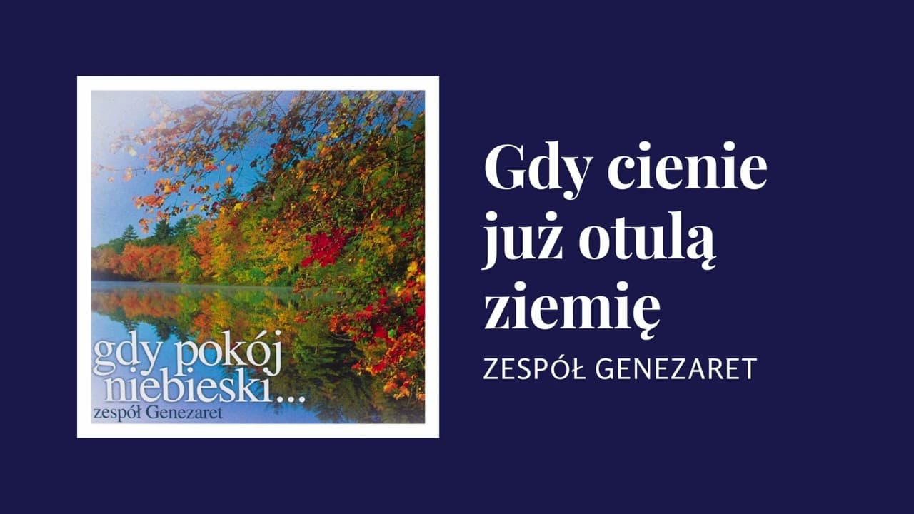 Gdy cienie już otulą ziemię - Genezaret