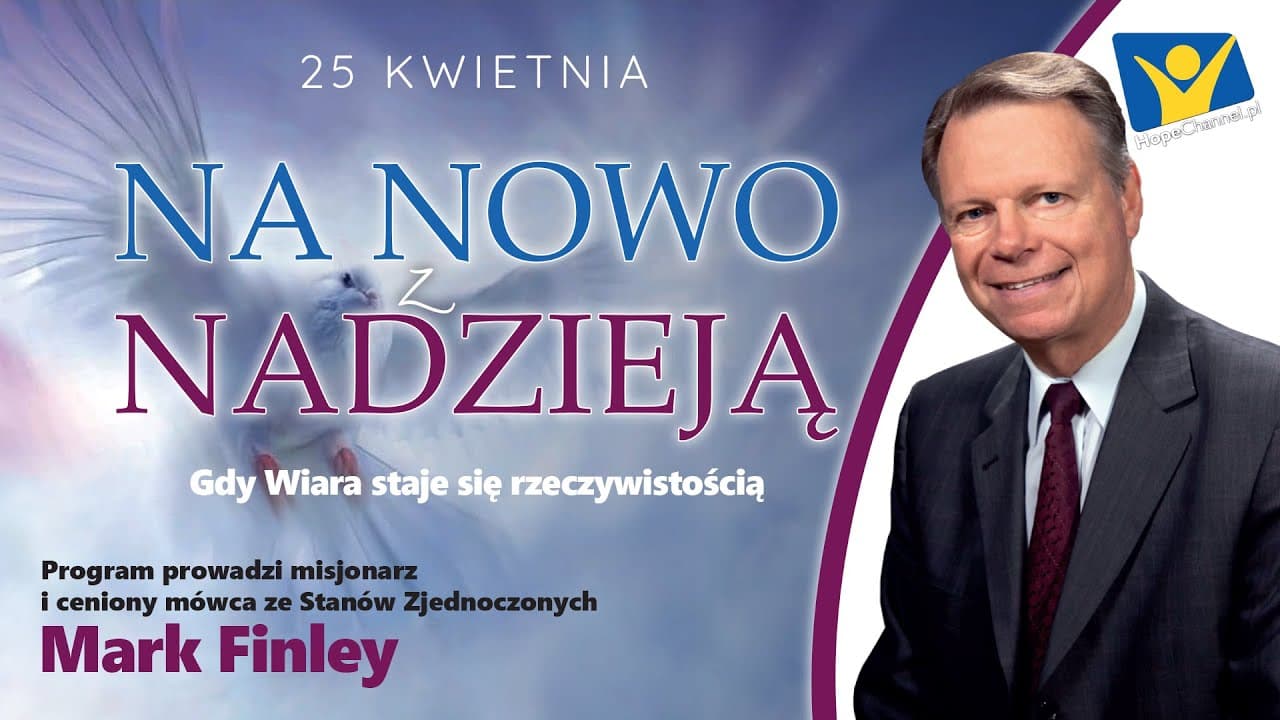 Na nowo z nadzieją #05 - "Gdy Wiara staje się rzeczywistością" - Mark Finley