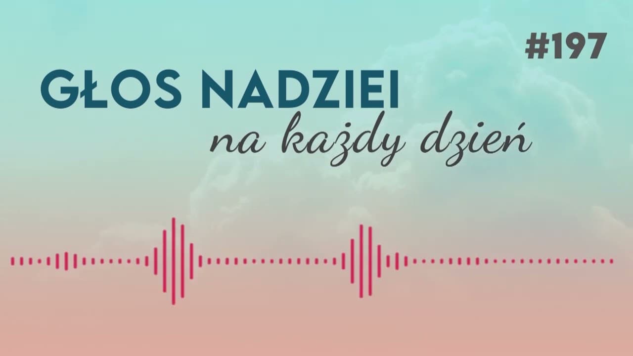 ŁĄCZNOŚĆ Z BOGIEM | GŁOS NADZIEI na każdy dzień #197