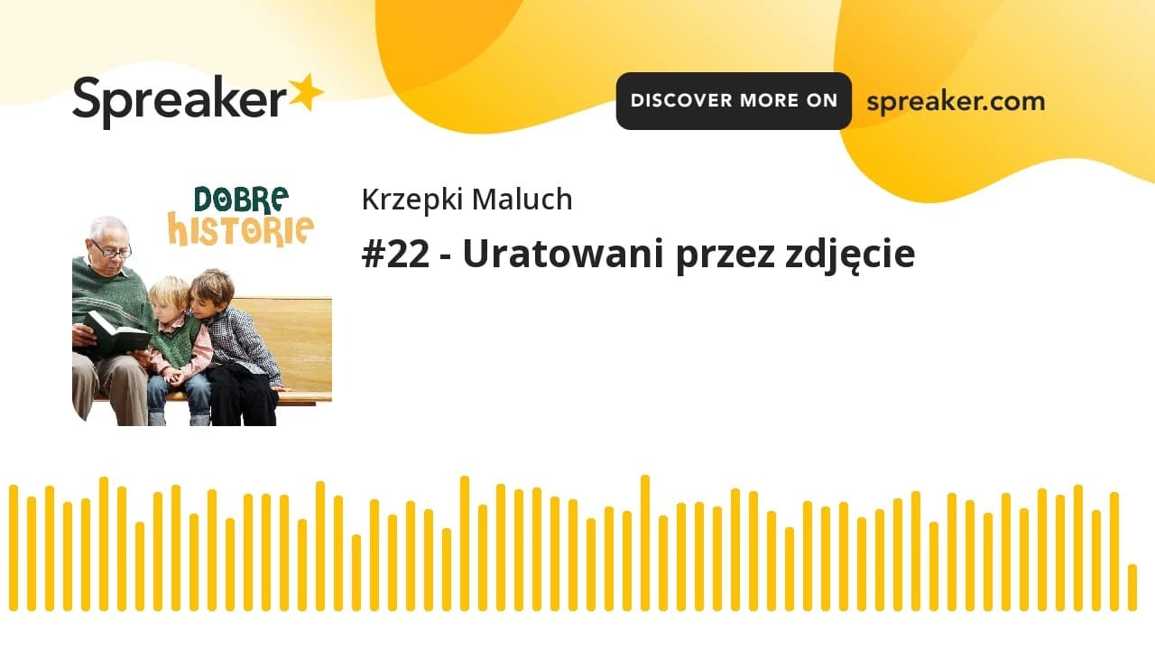 #22 - Uratowani przez zdjęcie - Dobre historie dla dzieci