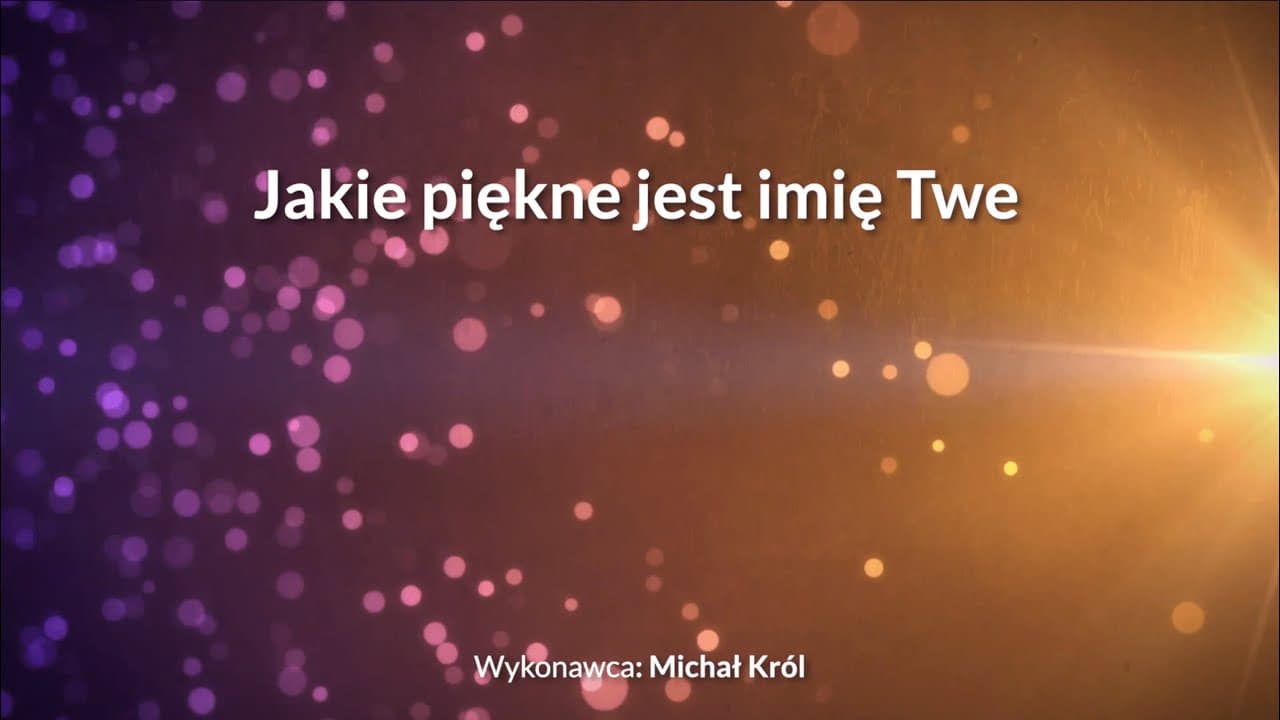 Jakie piękne jest imię Twe - z tekstem i wokalem