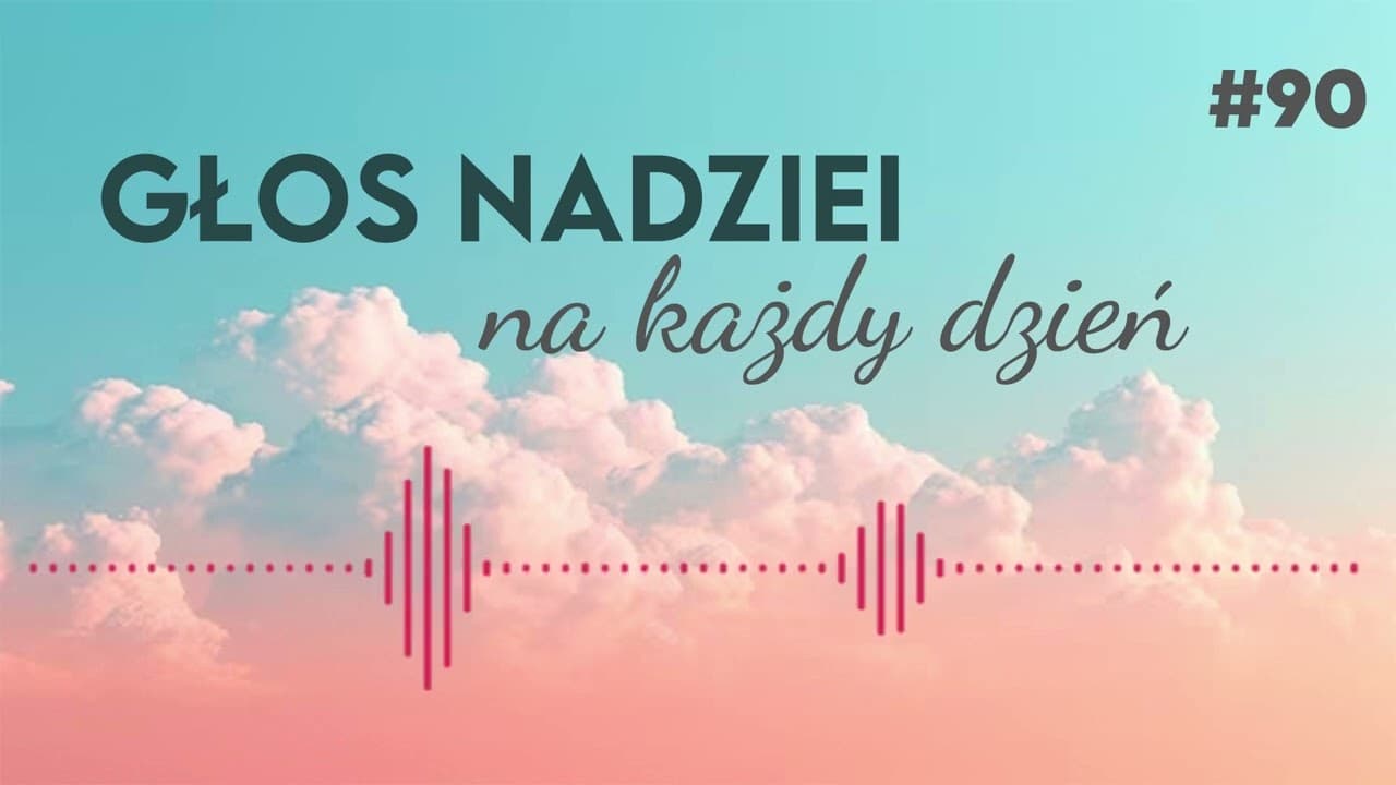 GŁOS NADZIEI na każdy dzień #90