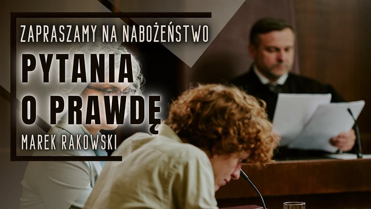 Nabożeństwo 13.06.2026 - "Pytania o prawdę" - Marek Rakowski