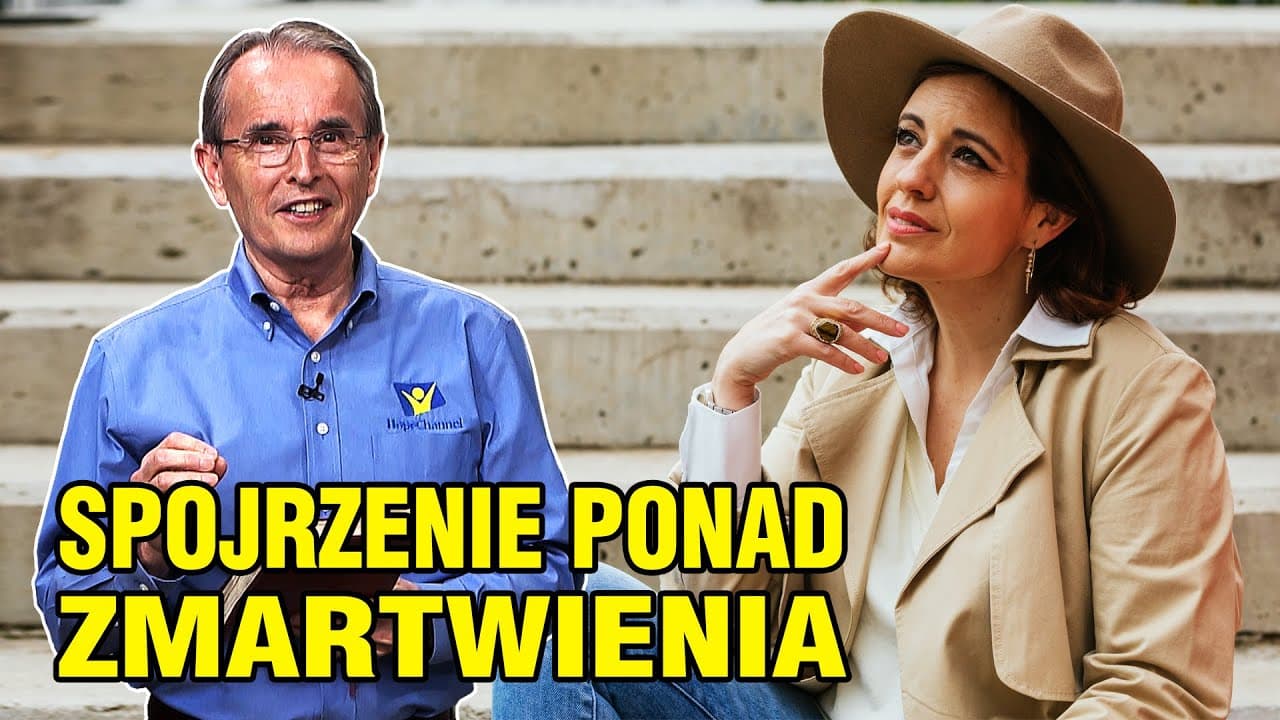 Spojrzenie ponad zmartwienia