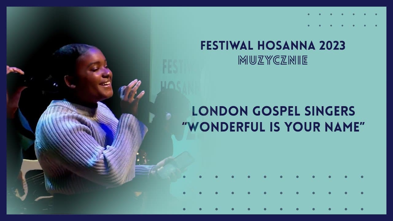 London Gospel Singers - "Wonderful is your name" | Festiwal Hosanna 2023