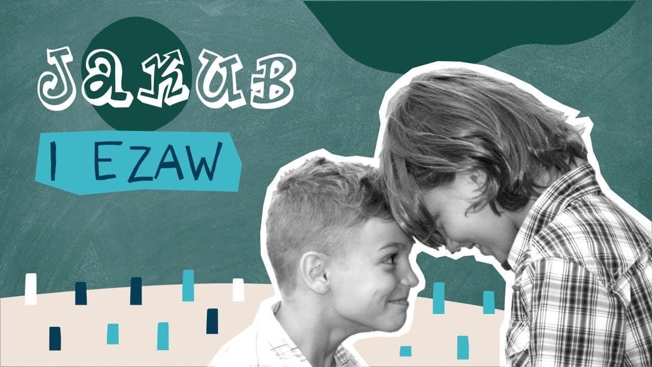PRIMARY #5 - Jakub i Ezaw - historia biblijna na podst. Pisma Świętego oraz materiału: GraceLink