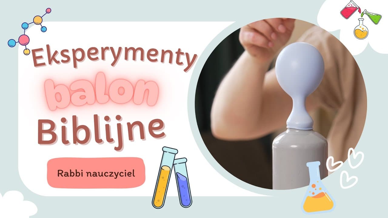 Eksperymenty biblijne: balon - Rabbi Nauczyciel || Chrześcijańska rodzina