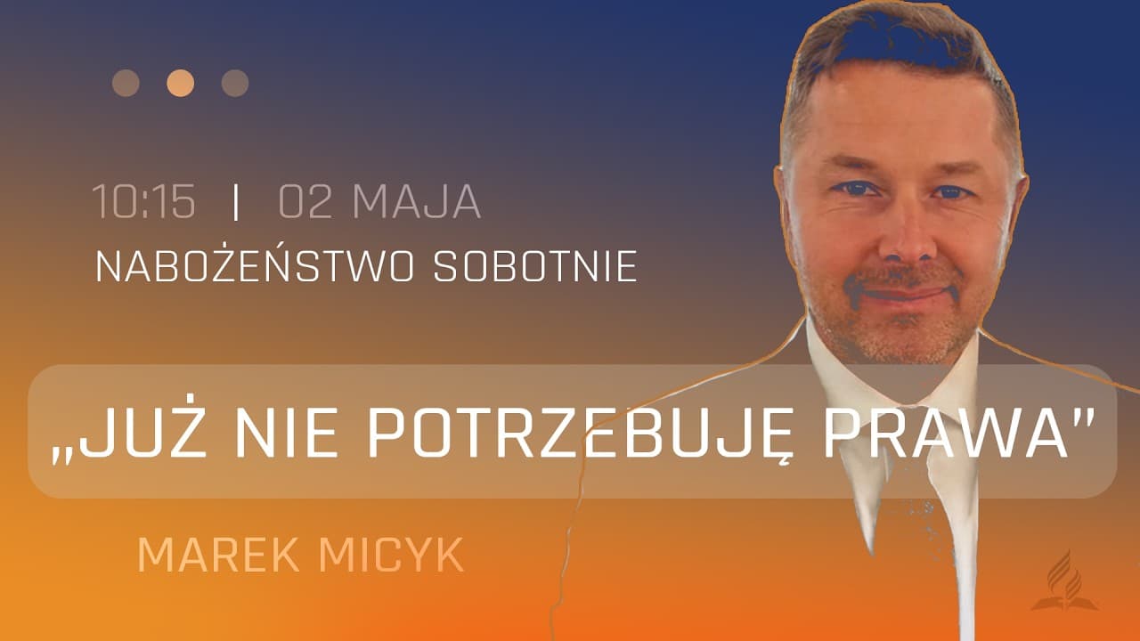 Nabożeństwo |  "Już nie potrzebuję prawa" | Marek Micyk | 02.05.2026