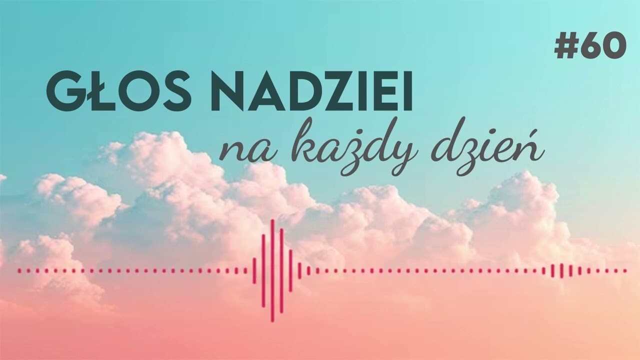 GŁOS NADZIEI na każdy dzień #60