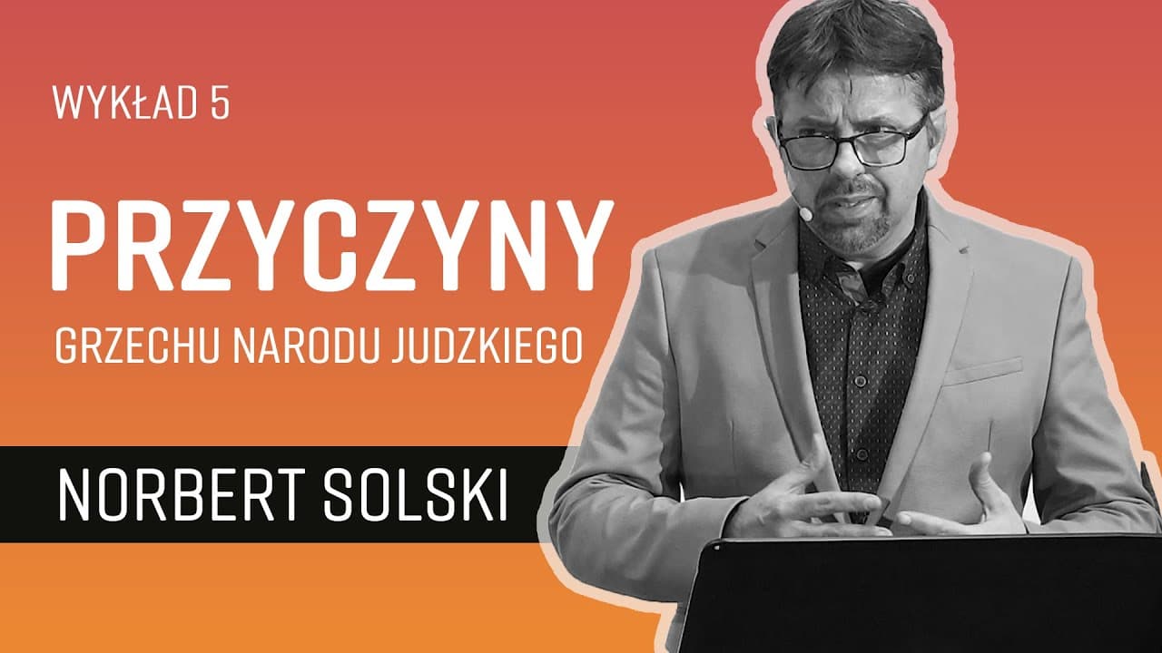 (5/7) - Przyczyny grzechu narodu Judzkiego  📜 Jeremiasz - prorok czasów końca  || Norbert Solski