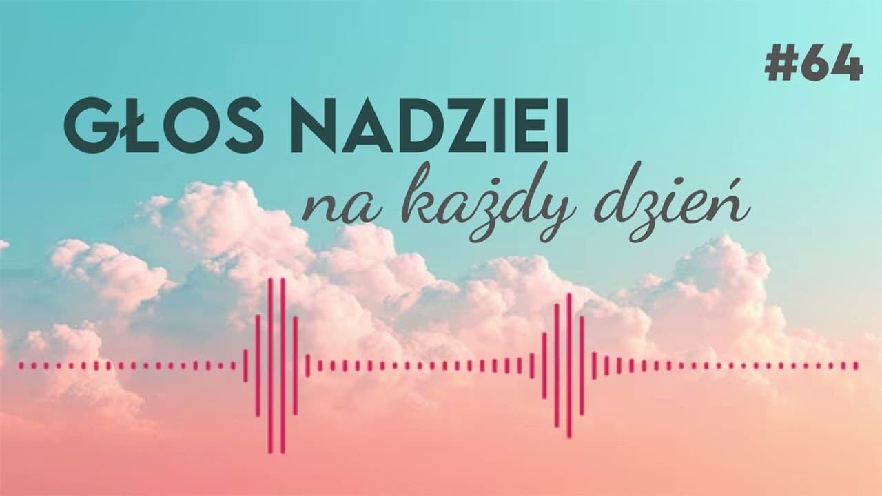 GŁOS NADZIEI na każdy dzień #64