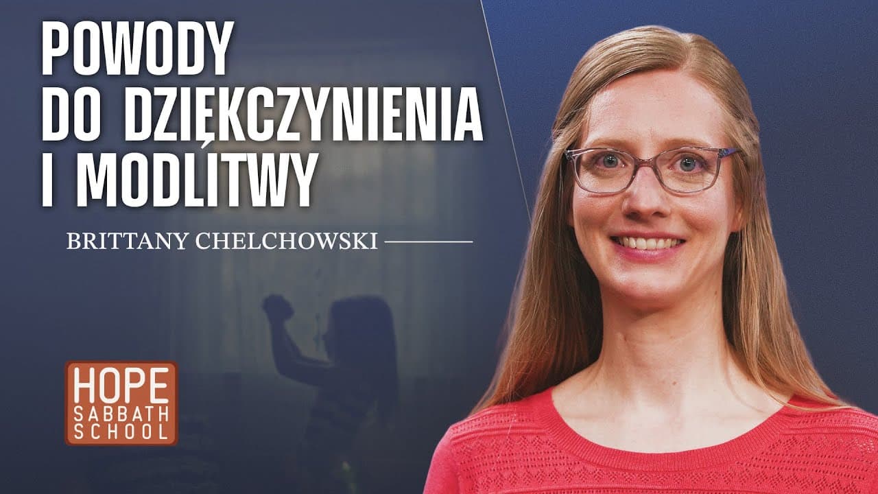 Powody do dziękczynienia i modlitwy | NATCHNIONE LISTY Z WIĘZIENIA: DO FILIPIAN I KOLOSAN (#02)