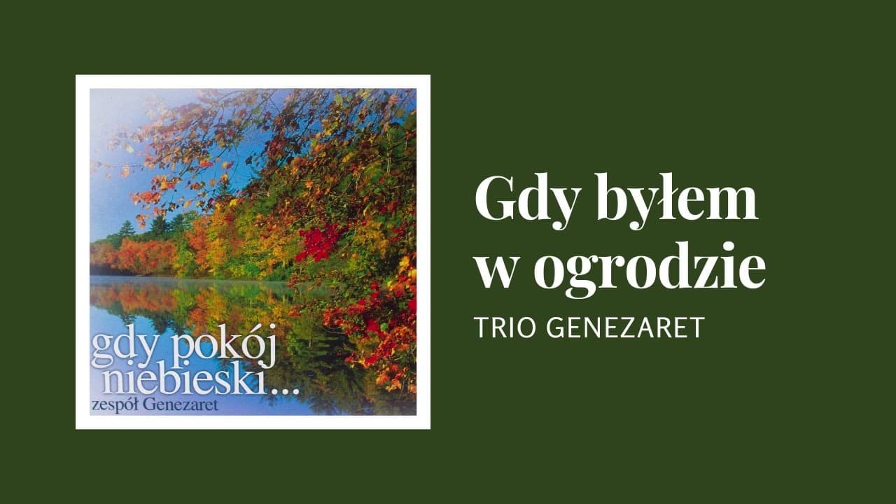 Gdy byłem w ogrodzie - Genezaret