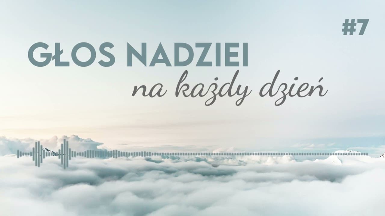 GŁOS NADZIEI na każdy dzień #7
