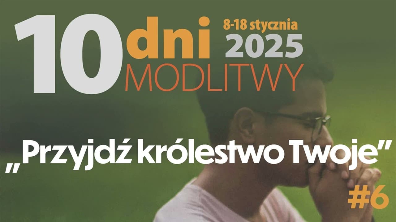 "Przyjdź królestwo Twoje" | 10 dni modlitwy 2025 #6