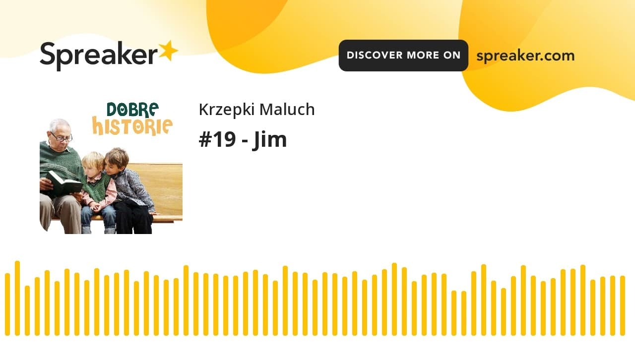 #19 - Jim - Dobre historie dla dzieci